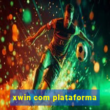 xwin com plataforma